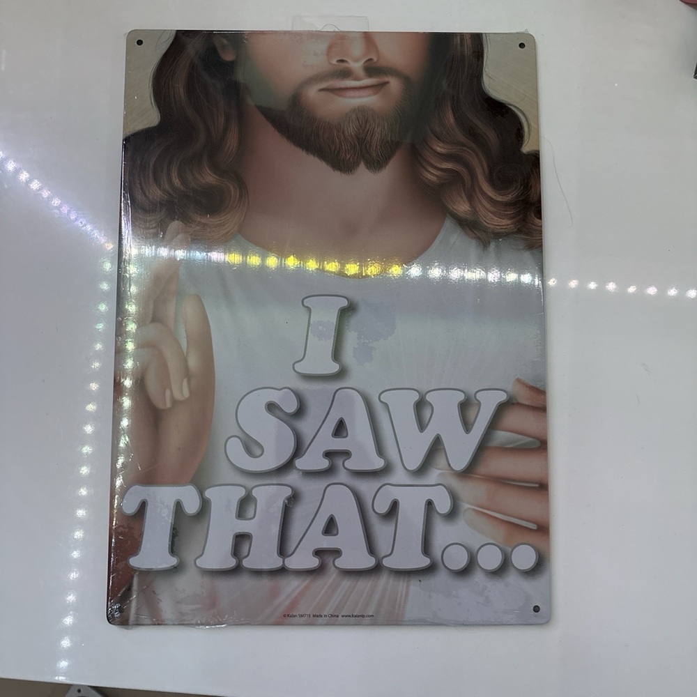 I saw that metallic sign